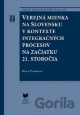 Verejná mienka na Slovensku v kontexte integračných procesov na začiatku 21. storočia