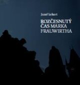 Rozčesnutý čas Marka Frauwirtha