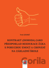 Kontrakt (dohoda) jako předpoklad reedukace žáka s poruchou emocí a chování na základní škole