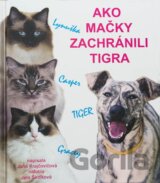 Ako mačky zachránili Tigra