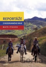 Reportáže z rozervaného ráje