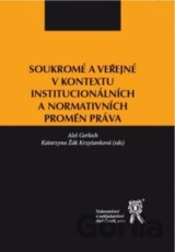 Soukromé a veřejné v kontextu institucionálních a normativních proměn práva