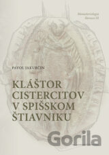 Kláštor Cistercitov v Špišskom Štiavniku
