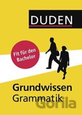 Duden - Grundwissen Grammatik: Fit für den Bachelor