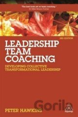 Leadership Team Coaching : Developing Collective Transformational Leadership