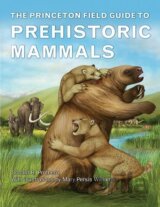 Princeton Field Guide to Prehistoric Mammals