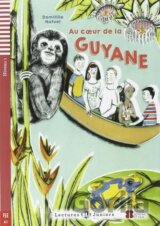Lectures ELI Juniors 1/A1: Au coeur de la guyane + Downloadable multimedia