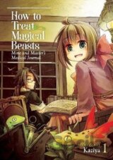 How to Treat Magical Beasts: Mine and Master´s Medical Journal 1