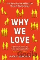 Why We Love : The new science behind our closest relationships