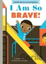 I Am So Brave!