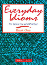 Everyday Idioms 1: For Reference and Practice