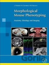 Morphological Mouse Phenotyping: Anatomy, Histology and Imaging