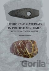 Lithic raw materials in prehistoric times of eastern Central Europe