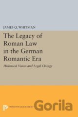 The Legacy of Roman Law in the German Romantic Era