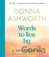Words to Live By: A Daily Journal: Write Your Way to Clarity and Calm