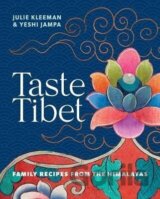 Taste Tibet : Family recipes from the Himalayas