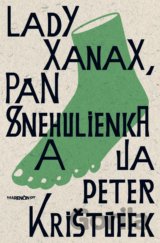 Lady Xanax, pán Snehulienka a ja