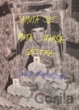 Samota je moja staršia sestra