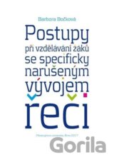 Postupy při vzdělávání žáků se specificky narušeným vývojem řeči