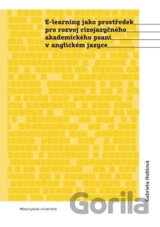 E-learning jako prostředek pro rozvoj cizojazyčného akademického psaní v anglickém jazyce