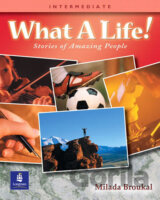 What a Life! Stories of Amazing People 3 (Intermediate)