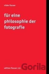 Für eine Philosophie der Fotografie