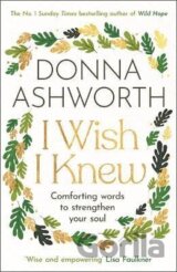 I Wish I Knew: Words to comfort and strengthen your soul