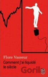 Comment J´AI Liquide Le Siecle