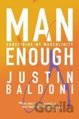 Man Enough: Undefining My Masculinity