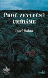 Proč zbytečně umíráme
