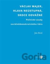 Václav Majer, hlava neústupná, srdce odvážné