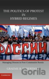 The Politics of Protest in Hybrid Regimes