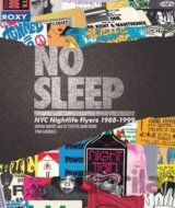 No Sleep: NYC Nightlife Flyers 1988-1999