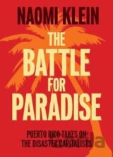 The Battle For Paradise : Puerto Rico Takes on the Disaster Capitalists