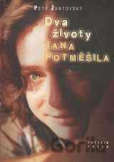 Dva životy Jana Potměšila