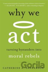 Why We Act: Turning Bystanders into Moral Rebels