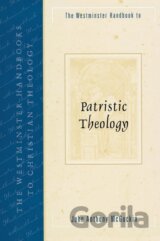 Westminster Handbook to Patristic Theology