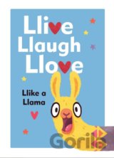 Llive, Llaugh, Llove
