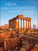 Místa, která musíte navštívit, než navždy zmizí