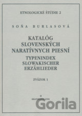 Katalóg slovenských naratívnych piesní / Typenindex slowakischer Erzähllieder zv. 1