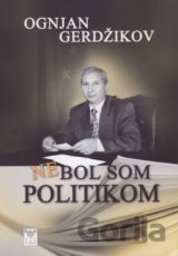 Nebol som politikom