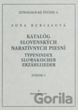 Katalóg slovenských naratívnych piesní / Typenindex slowakischer Erzähllieder zv. 3