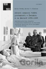 Zdraví nemocní říšští protektoři v Čechách a na Moravě 1939–1945