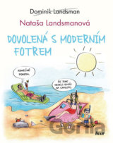 Dovolená s moderním fotrem