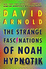 The Strange Fascinations of Noah Hypnotik