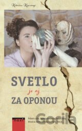 Svetlo je aj za oponou