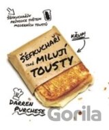 Šéfkuchaři také milují tousty