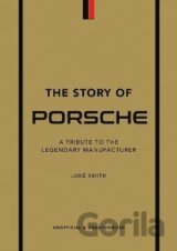 The Story of Porsche: A Tribute to the Legendary Manufacturer