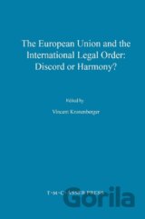 The European Union and the International Legal Order:Discord or Harmony?