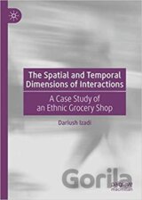 The Spatial and Temporal Dimensions of Interactions: A Case Study of an Ethnic Grocery Shop